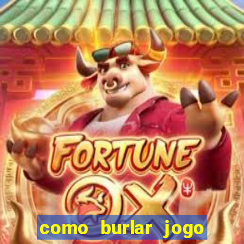 como burlar jogo do tigre